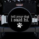 Tell Your Dog I Said Hi Jeep Car Spare Tire Cover