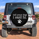 Tell Your Dog I Said Hi Jeep Car Spare Tire Cover