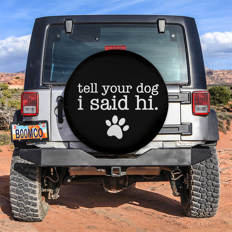 Tell Your Dog I Said Hi Jeep Car Spare Tire Covers Gift For Campers