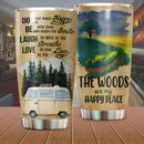 The Woods Are My Happy Place Camping Camfire Tumbler 2023 Nearkii