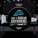 You Can Go Fast But I Can Go Everywhere Car Spare Tire Covers Gift For Campers Nearkii